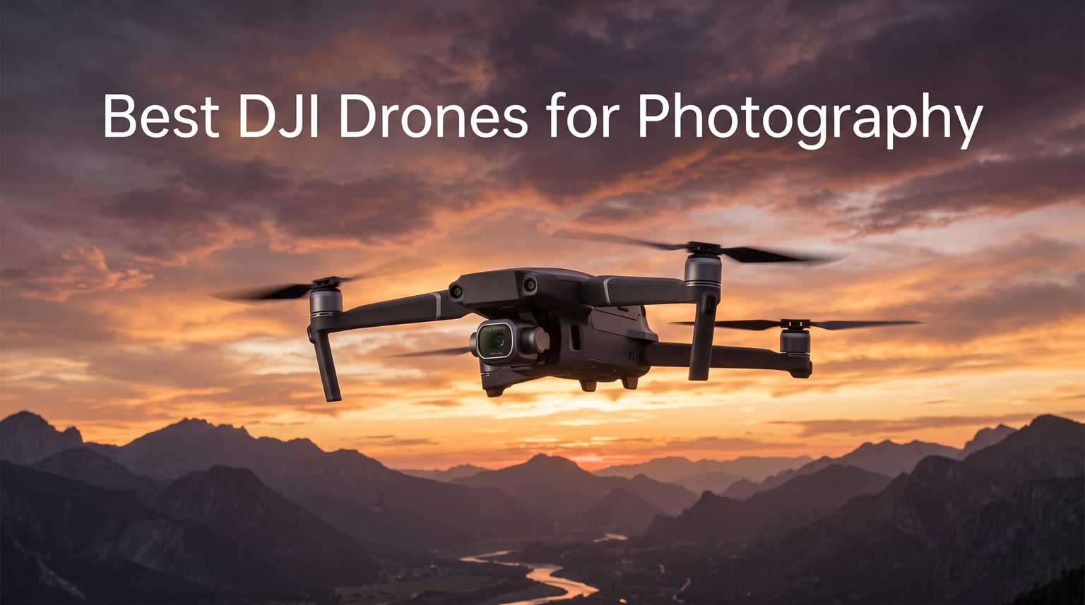 Best DJI Drones for Photography