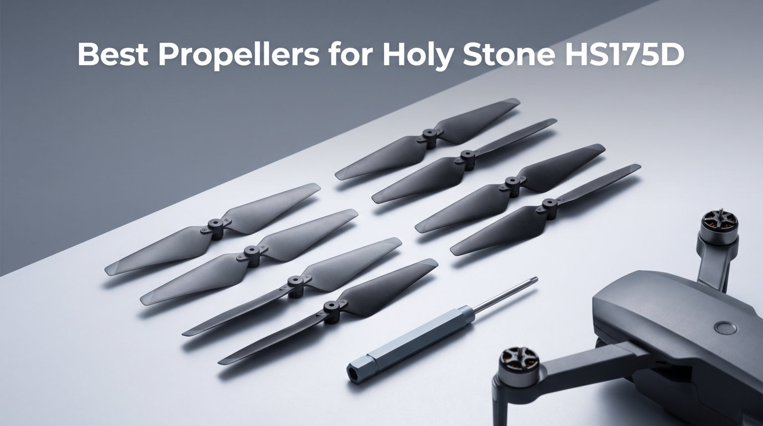 Best Propellers for Holy Stone HS175D