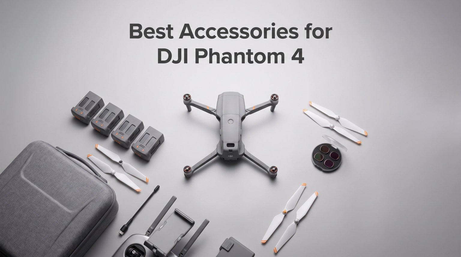 Best Accessories for DJI Phantom 4
