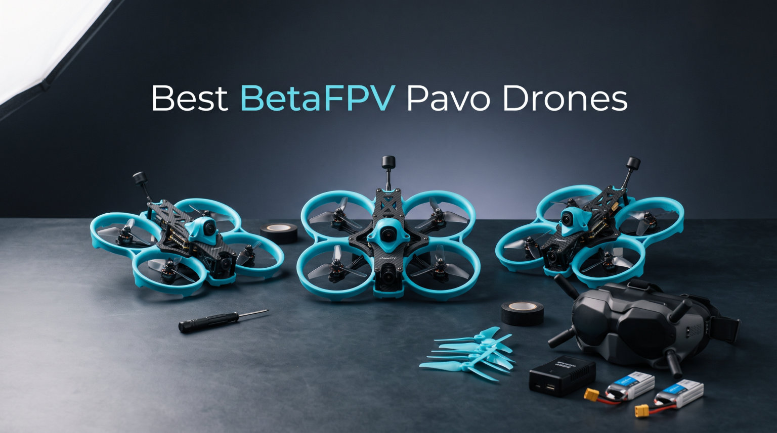 Best BetaFPV Pavo Drones