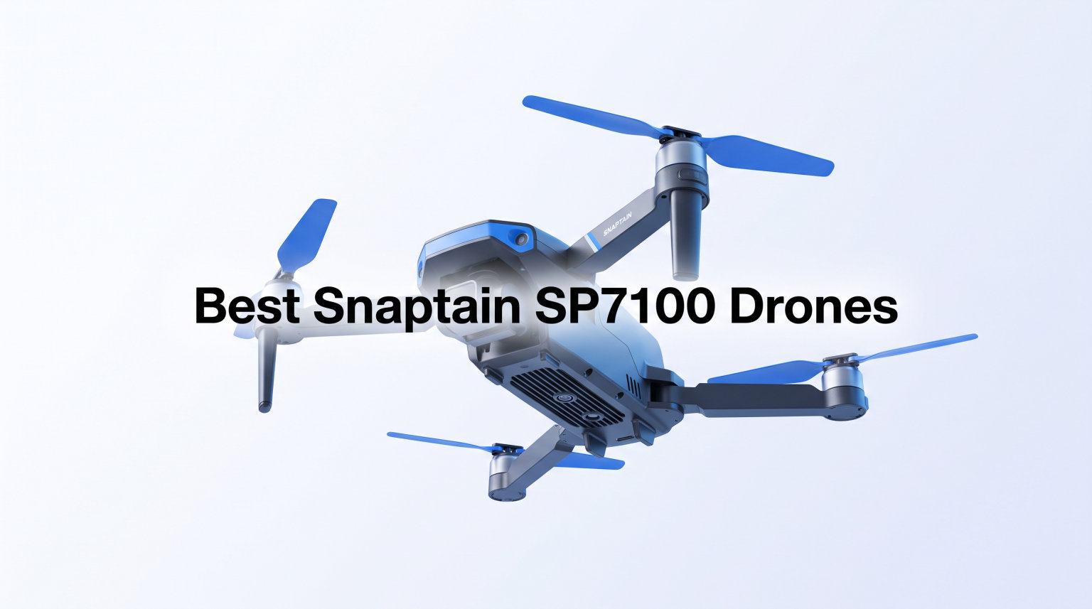 Best Snaptain SP7100 Drones