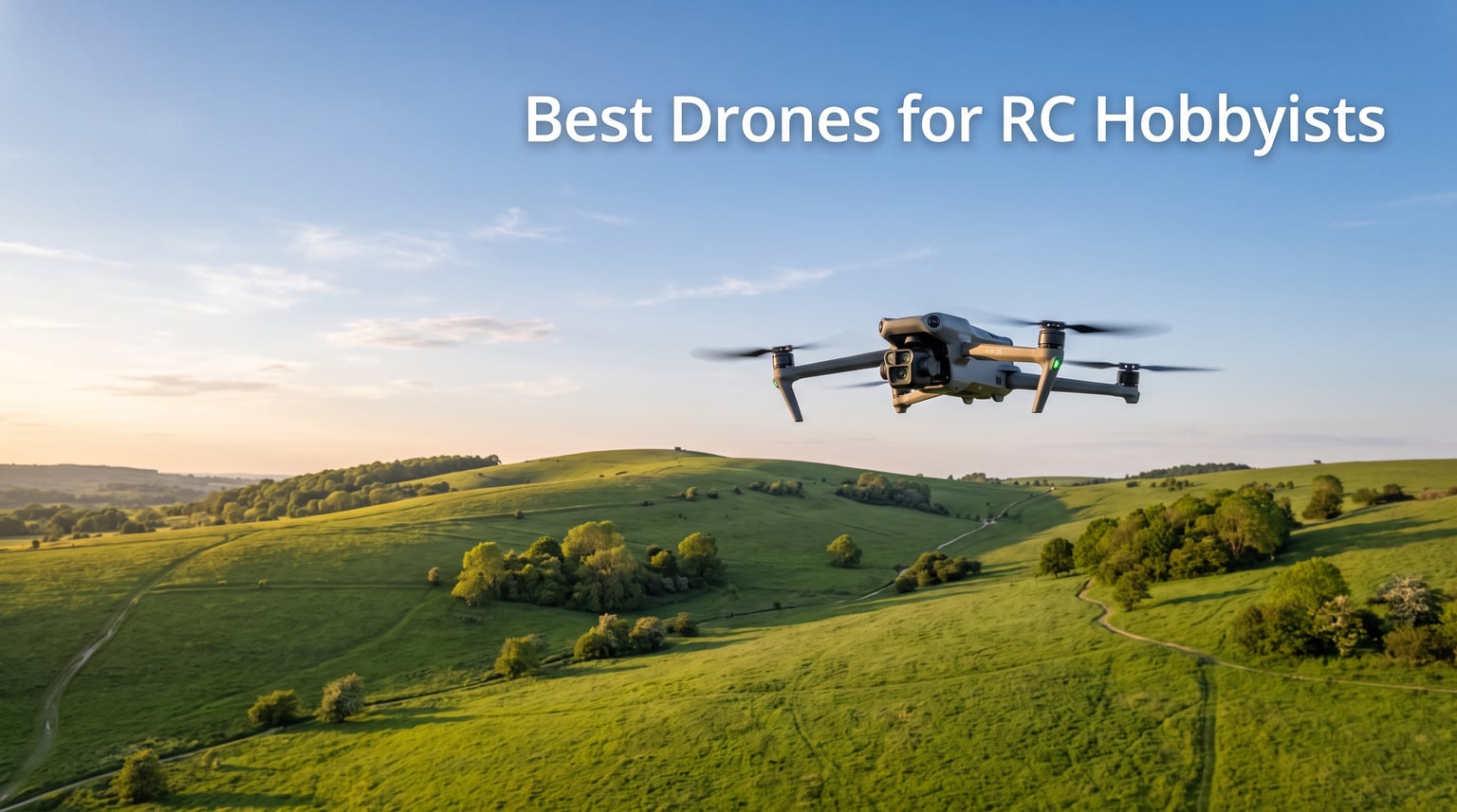 Best Drones for RC Hobbyists