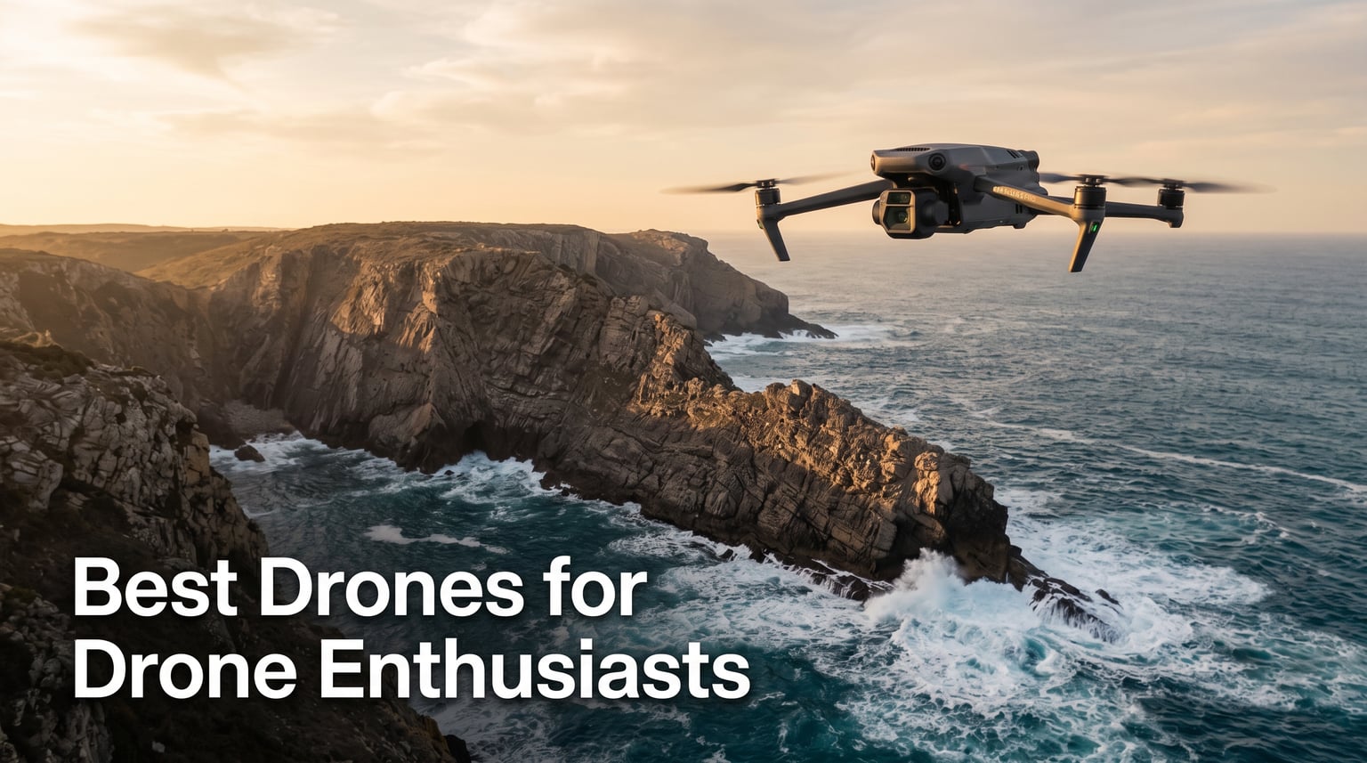 Best Drones for Drone Enthusiasts