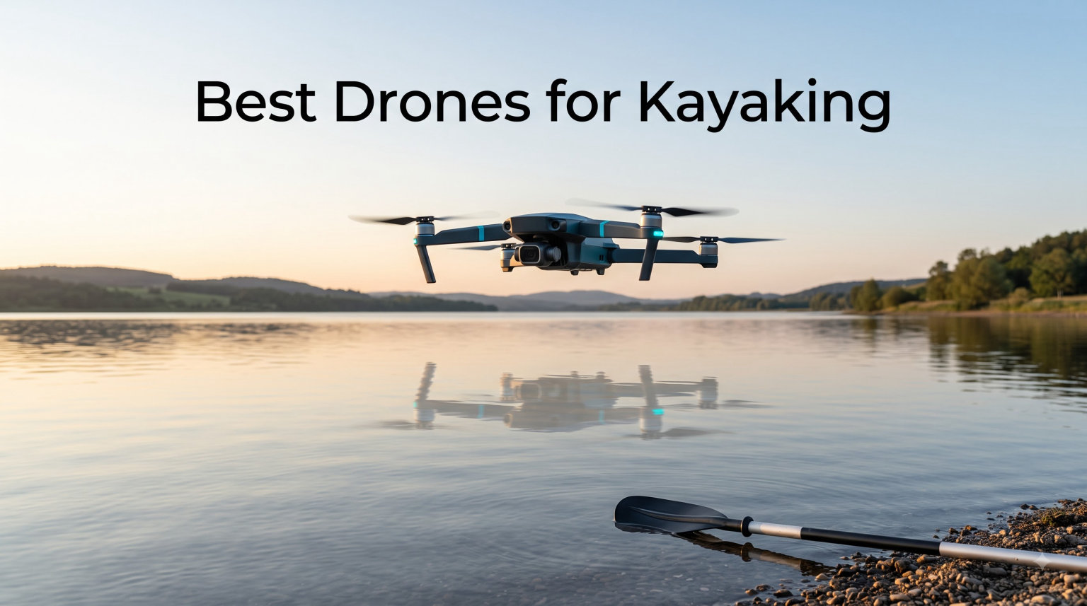 Best Drones for Kayaking