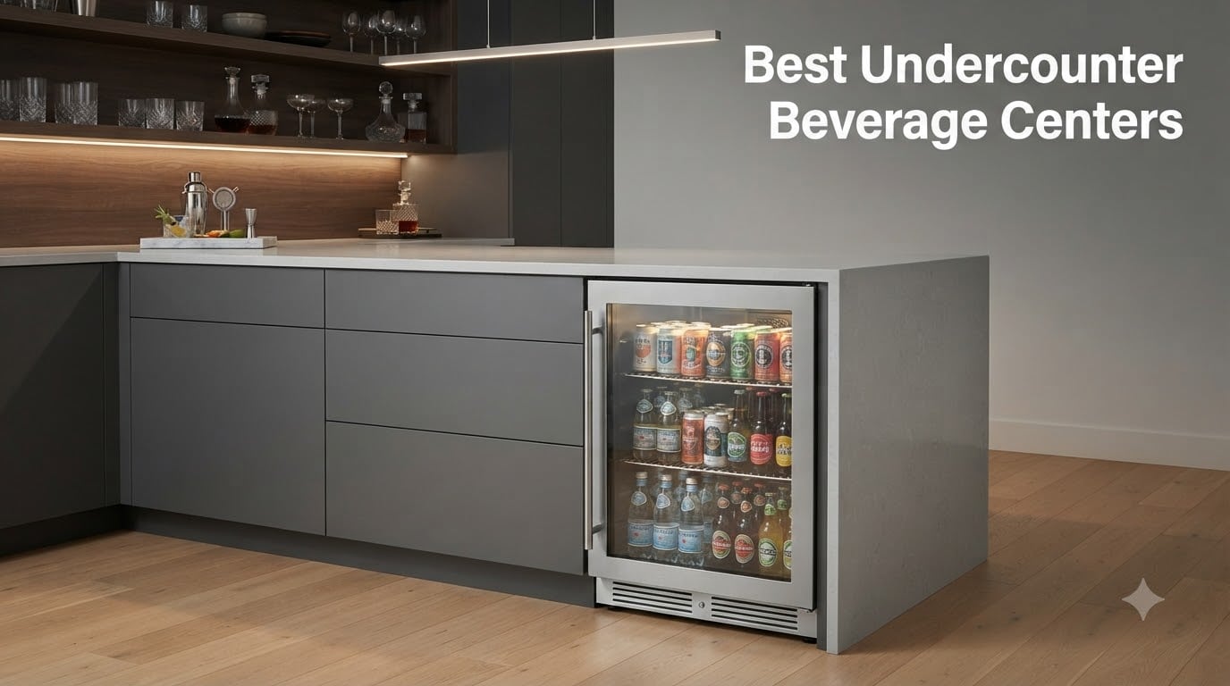 Best Undercounter Beverage Centers