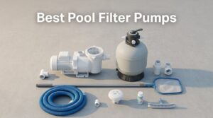 Best Pool Filter Pumps