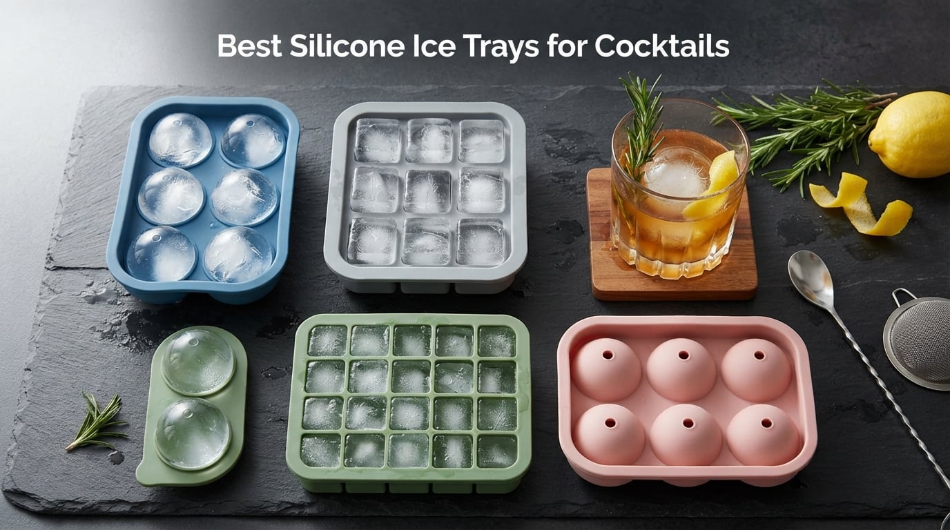 Best Silicone Ice Trays for Cocktails