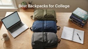 Best Backpacks for College