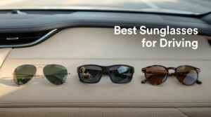 Best Sunglasses for Driving