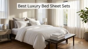 Best Luxury Bed Sheet Sets