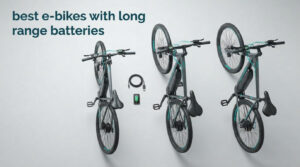 best e-bikes with long range batteries
