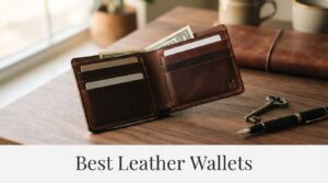 Best Leather Wallets