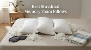 Best Shredded Memory Foam Pillows