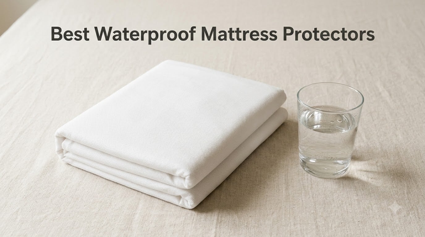Best Waterproof Mattress Protectors