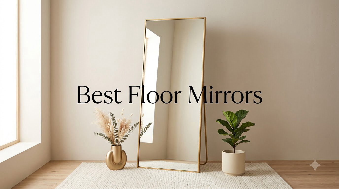 Best Floor Mirrors