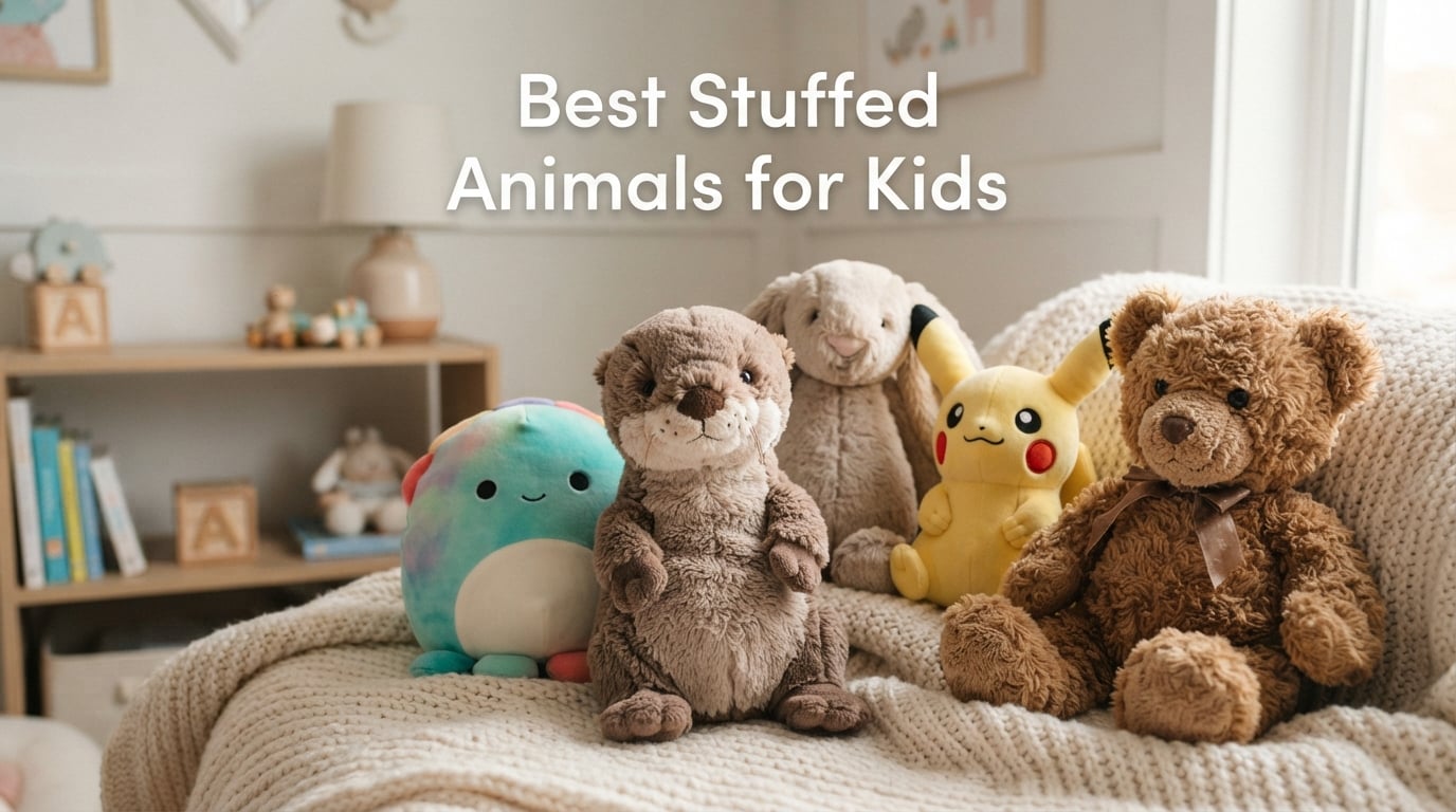 Best Stuffed Animals for Kids