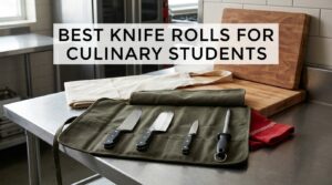 best knife rolls for culinary students