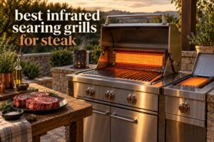best infrared searing grills for steak